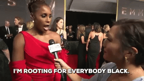 A gif of Issa Rae saying, "I'm rooting for everybody black."