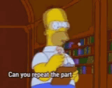 Homer Simpson Can You Repeat That GIF - Homer Simpson Can You Repeat That From The Start GIFs