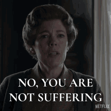 no you are not suffering olivia colman queen elizabeth ii the crown stop being dramatic