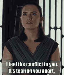 I Feel The Conflict In You Its Tearing You Apart GIF - I Feel The Conflict In You Its Tearing You Apart Rey GIFs