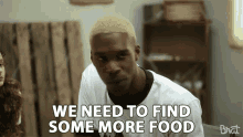 We Need To Find Some More Food Hungry GIF - We Need To Find Some More Food Hungry Feed Me GIFs