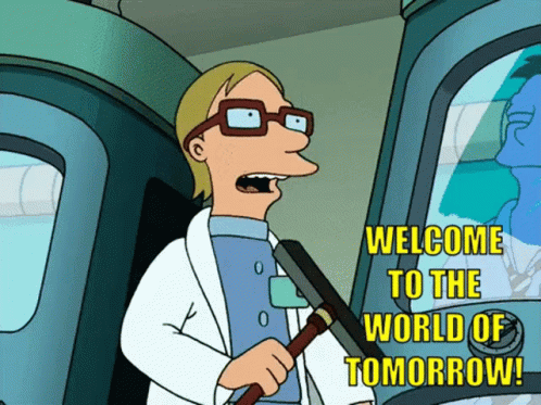 Welcome To The World Of Tomorrow Futurama GIF - Welcome To The World Of  Tomorrow Futurama - Discover &amp; Share GIFs
