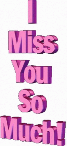 I Miss You So Much Missing You GIF.
