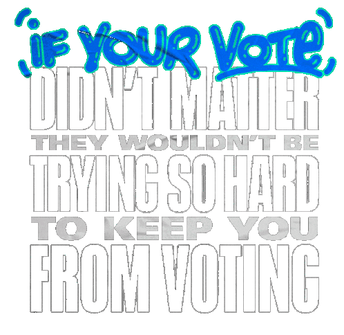 If Your Vote Dont Matter They Wouldnt Be Trying So Hard Sticker - If Your Vote Dont Matter They Wouldnt Be Trying So Hard To Keep You From Voting Stickers