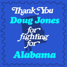 Thank You Doug Jones Thank You Doug Jones For Fighting For Alabama GIF - Thank You Doug Jones Thank You Doug Jones For Fighting For Alabama Alabama GIFs