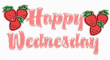 Happy Wednesday Strawberry GIF - Happy Wednesday Strawberry GIFs