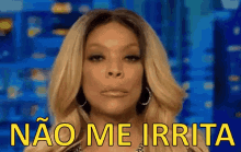 Wendywilliams Nãomeirrita Saifora GIF - Wendy Williams Dont Piss Me Off Piss Off GIFs
