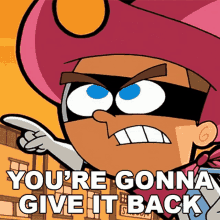 Youre Gonna Give It Back Timmy Turner GIF - Youre Gonna Give It Back Timmy Turner Odd Odd West GIFs