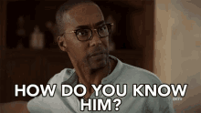 how do you know him how did you met upset annoy anger how do you know him how did you met upset annoy anger