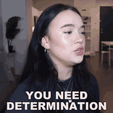 You Need Determination Fionafrills GIF - You Need Determination Fionafrills Fionafrills Vlogs GIFs