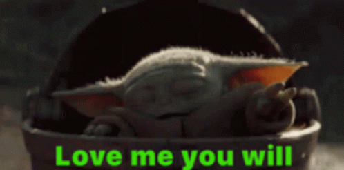 You Will Love Me Baby Yoda Gif You Will Love Me Baby Yoda Love Discover Share Gifs