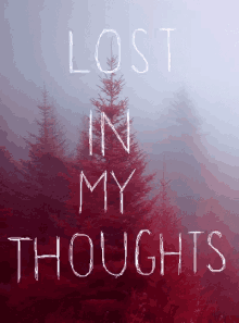 Lost In My Thoughts Trees GIF - Lost In My Thoughts Lost Trees GIFs