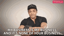 My Business Is My Business And Its None Of Your Business Bobby Deol GIF - My Business Is My Business And Its None Of Your Business Bobby Deol Pinkvilla GIFs