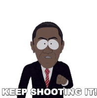 Keep Shooting It Barack Obama Sticker - Keep Shooting It Barack Obama South Park Stickers