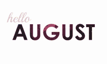 Hello August GIF - Hello August August GIFs