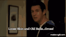 Loose Skin Old Balls GIF - Loose Skin Old Balls Gross GIFs