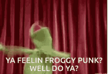 Feeling F Roggy Punk W Ell Do You GIF - Feeling F Roggy Punk W Ell Do You Kermit GIFs