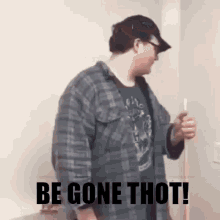 Be Gone Thot GIF - Be Gone Thot GIFs