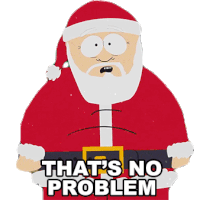 Thats No Problem Santa Claus Sticker - Thats No Problem Santa Claus South Park Stickers