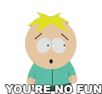 Youre No Fun Butters Stotch Sticker - Youre No Fun Butters Stotch South Park Stickers