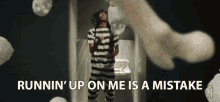 Runnin Up On Me Is A Mistake You Messed Up GIF - Runnin Up On Me Is A Mistake You Messed Up Dont Do It GIFs