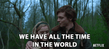 All The Time We Have All The Time GIF - All The Time We Have All The Time In The World GIFs