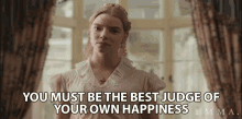 You Must Be The Best Judge Of Your Own Happiness Anya Taylor Joy GIF - You Must Be The Best Judge Of Your Own Happiness Anya Taylor Joy Emma Woodhouse GIFs