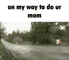 Ur Mom On My Wy GIF - Ur Mom On My Wy On My Way GIFs