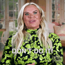 Dont Do It Real Housewives Of Salt Lake City GIF - Dont Do It Real Housewives Of Salt Lake City Dont Do That GIFs