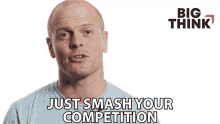 Just Smash Your Competition Tim Ferriss GIF - Just Smash Your Competition Tim Ferriss Big Think GIFs