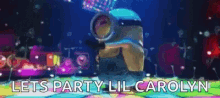 Lets Party Lil Carolyn Minions GIF - Lets Party Lil Carolyn Minions Dancing GIFs