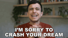 Im Sorry To Crash Your Dream Mitchell Moffit GIF - Im Sorry To Crash Your Dream Mitchell Moffit Asapscience GIFs