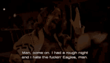 Fuck Rough Night GIF - Fuck Rough Night Eagles GIFs