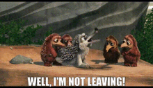 Ice Age Well Im Not Leaving GIF - Ice Age Well Im Not Leaving Not Leaving GIFs