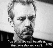 Dr House You Think You Can Handle It GIF - Dr House You Think You Can Handle It You Cant GIFs