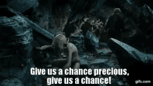 Give Us A Chance Gollum GIF - Give Us A Chance Gollum Smeagol GIFs
