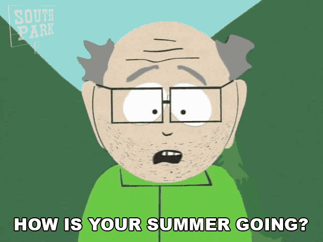 How Is Your Summer Going Mr Garrison GIF - How Is Your Summer Going Mr Garrison South Park GIFs
