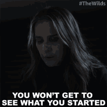 You Wont Get To See What You Started Gretchen Klein GIF - You Wont Get To See What You Started Gretchen Klein The Wilds GIFs