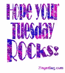 Hope Your Tuesday Rocks Tuesday GIF - Hope Your Tuesday Rocks Tuesday Have A Good Day GIFs