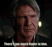 Theres Too Much Vader In Him Star Wars GIF - Theres Too Much Vader In Him Star Wars The Force Awakens GIFs
