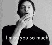 I Miss You So Much Daryl Dixon GIF - I Miss You So Much Daryl Dixon Norman Reedus GIFs