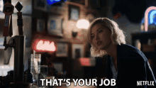 Thats Your Job Sarah Grey GIF - Thats Your Job Sarah Grey Alyssa Drake GIFs