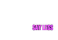 Say Less Say No More Sticker - Say Less Say No More Quit Talking Stickers