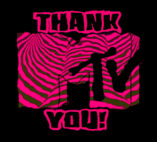 mtv thank you thanks thanks so much thanks very much