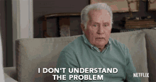 I Dont Understand The Problem Robert GIF - I Dont Understand The Problem Robert Martin Sheen GIFs