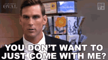 You Dont Want To Just Come With Me Kyle Flint GIF - You Dont Want To Just Come With Me Kyle Flint The Oval GIFs
