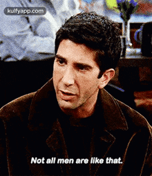 Not All Men Are Like That..Gif GIF - Not All Men Are Like That. David Schwimmer Person GIFs