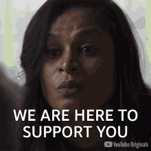 We Are Here To Support You Angela Whorton GIF - We Are Here To Support You Angela Whorton Youtube GIFs