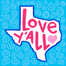 Yall Texas GIF - Yall Texas Love GIFs