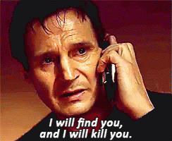 Ill Find You GIF - Ill Find You I Will Kill You Taken GIFs